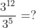 \frac{3^{12}}{3^{5}}=?
